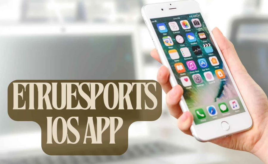 Understanding the ios etruesports App